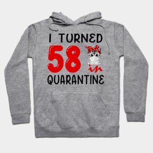 I Turned 58 In Quarantine Funny Cat Facemask Hoodie